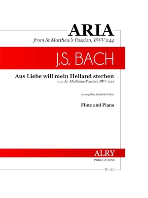 Aus Lieve will mein Heiland sterben - Aria aus Matthäus-Passion BWV 244